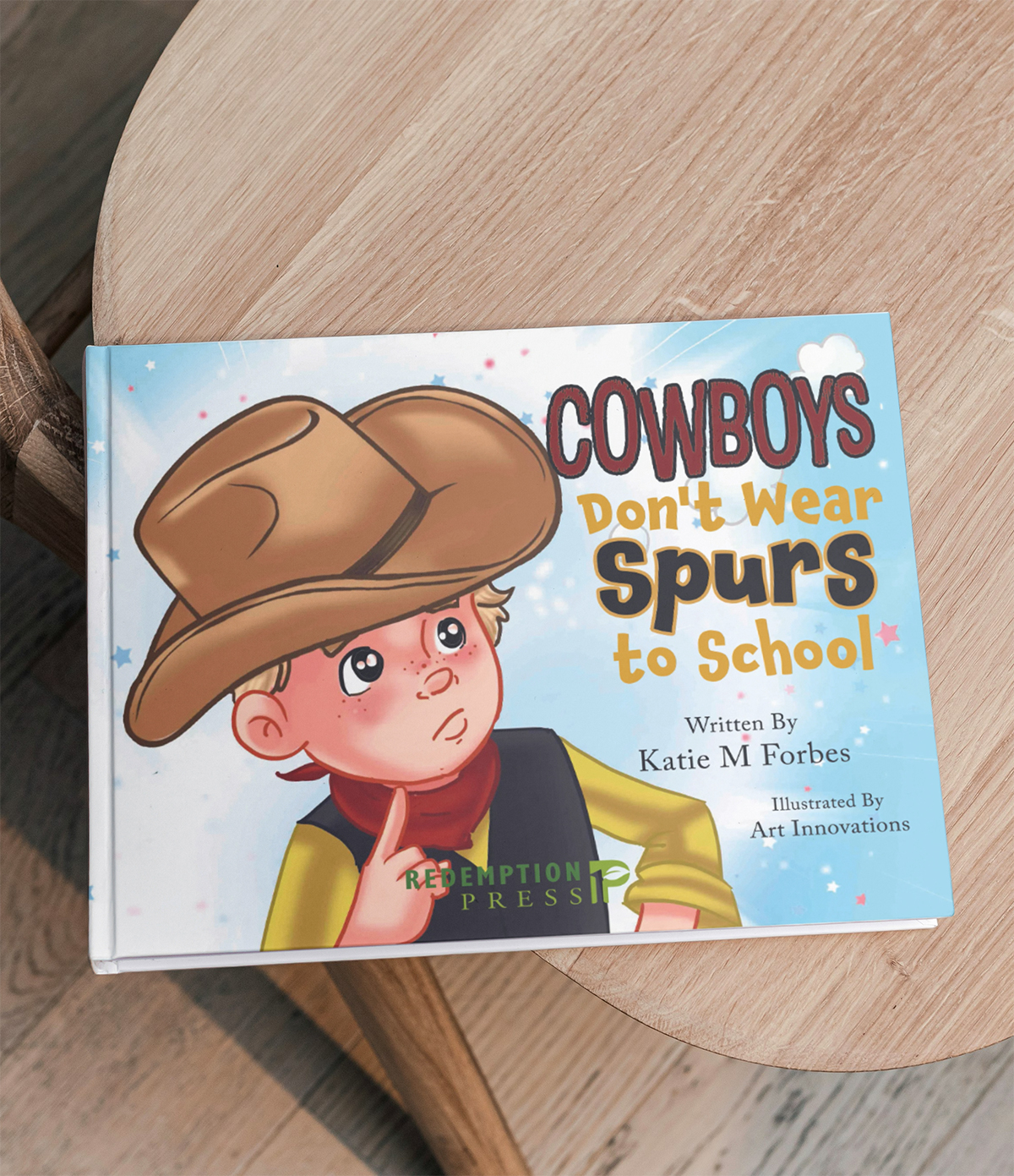 Cowboys Don't Wear Spurs to School by Katie M Forbes